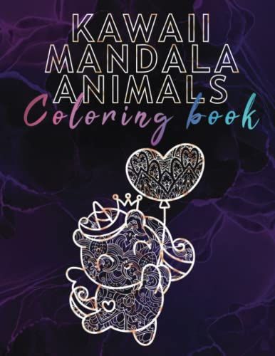 Kawaii Mandala Animals Coloring Book For Adults: Cute Animal Mandala Coloring Pages For Anxiety And Stress Relief