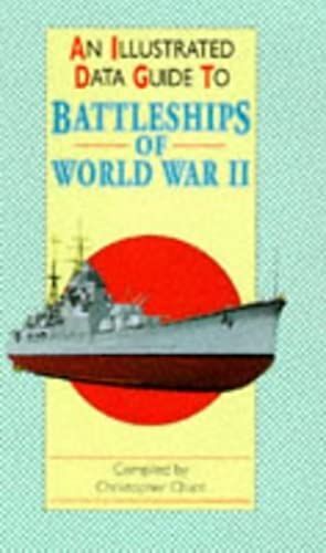An Illustrated Data Guide To Battleships Of World War Ii (Illustrated Data Guides)