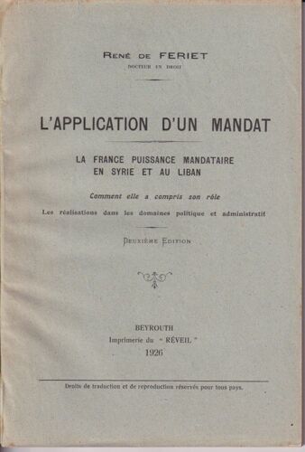 L' Application D'un Mandat : La France, Puissance Mandataire En Syrie Et Au Liban. Comment Elle A Compris Son Rôle.