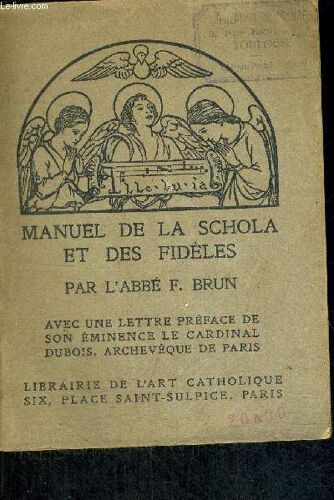 Manuel De La Schola Et Des Fideles - Avec Une Lettre Preface De Son Eminence Le Cardinal Dubois Archeveque De Paris