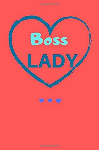 Boss Lady: Motivational Notebook, Journal, Diary, Scrapbook, Gift For Girls ,Women, Notebook For You (110 Pages, Blank, 6 X 9)