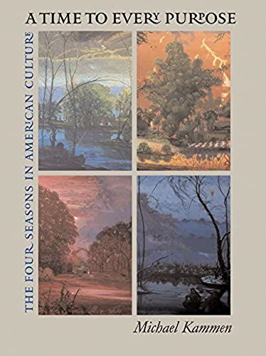 Time To Every Purpose: The Four Seasons In American Culture