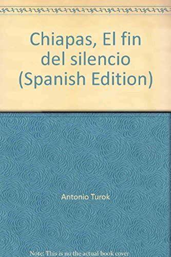 Chiapas: El Fin Del Silencio