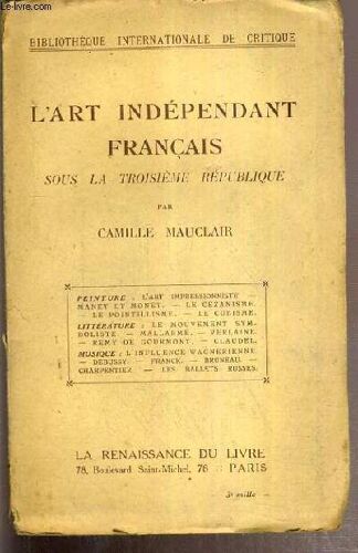 L'art Independant Francais Sous La Troisieme Republique / Bibliotheque Internationale De Critique