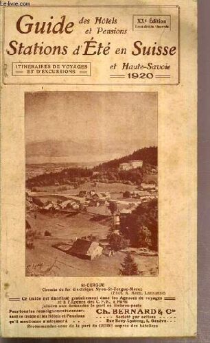 Guide Des Hotels Et Pensions - Stations D'ete En Suisse Et Haute-Savoie 1920 - Itineraires De Voyages Et D'excursions - Xxe Edition