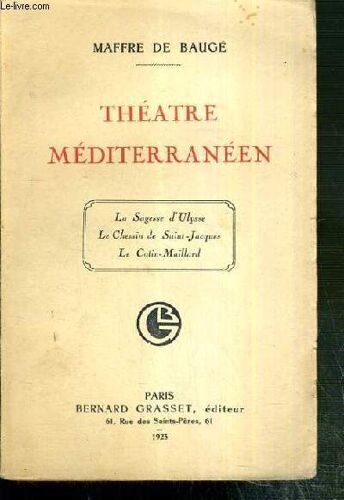 Thetre Mediterraneen - La Sagesse D'ulysse - Le Chemin De Saint-Jacques - Le Colin-Maillard.