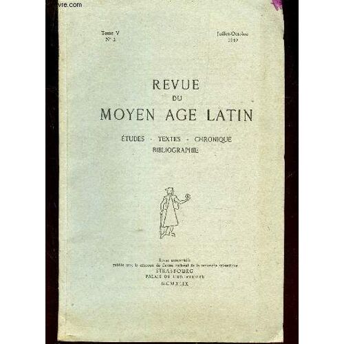 Revue Du Moyen Age Latin - Etudes - Textes - Chronique - Bibliographie / Tome V - N°2 - Juillet-Octobre 1949.