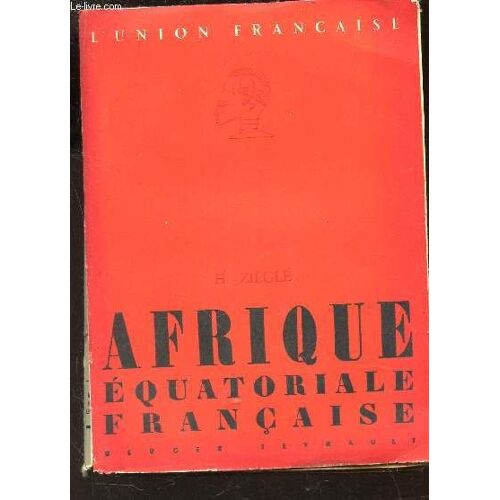 Afrique Equatoriale Francaise / L'union Francaise.