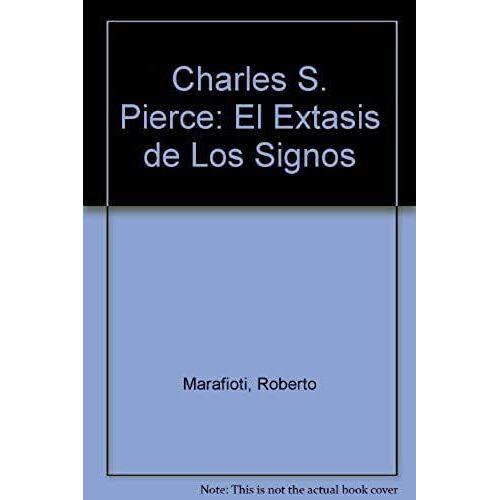 Charles S. Pierce: El Extasis De Los Signos