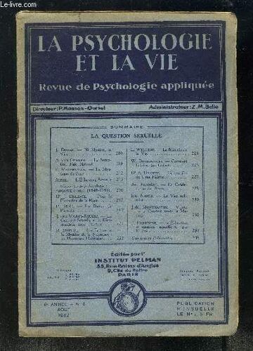 La Psychologie Et La Vie- Revue De Psychologie Appliquee- 6ème Année- N°8- Août 1932- Ni Mystère, Ni Vice- La Sexualité, Fait Naturel- La Mystique Du Sexe- Pour La Protection De La Race- Le ...