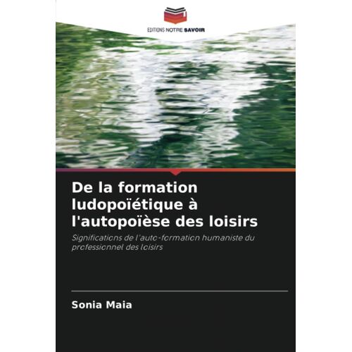 De La Formation Ludopoïétique À L'autopoïèse Des Loisirs