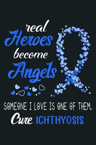 Real Heroes Become Angels Cure Ichthyosis: Notebook Planner - 6x9 Inch Daily Planner Journal, To Do List Notebook, Daily Organizer, 114 Pages