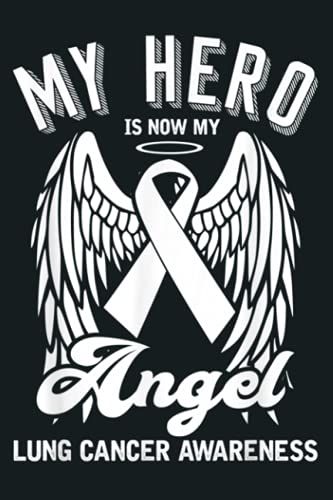 Hero Is Now My Angel Lung Cancer Awareness White Ribbon: Notebook Planner - 6x9 Inch Daily Planner Journal, To Do List Notebook, Daily Organizer, 114 Pages