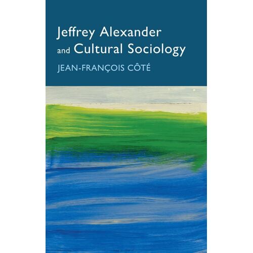 Jeffrey Alexander And Cultural Sociology
