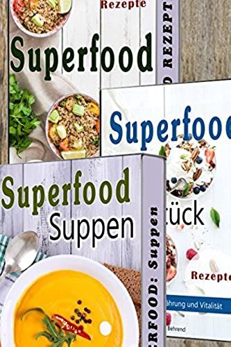 Superfood Set: 3 In 1 Superfood Beste Low Carb Rezepte Zum Abnehmen, Superfood Suppen, Superfood Fruehstueck, Paleo (Superfood, Low Carb, Abnehnmen, Suppen, Paleo, Kokosoel, Quinoa)