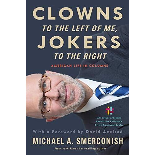 Clowns To The Left Of Me, Jokers To The Right: American Life In Columns