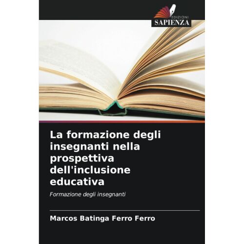 La Formazione Degli Insegnanti Nella Prospettiva Dell'inclusione Educativa