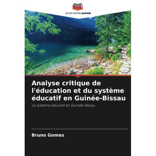 Analyse Critique De L'éducation Et Du Système Éducatif En Guinée-Bissau