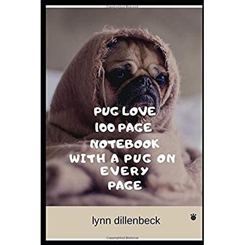 Pug Love 100 Page Notebook With A Pug On Every Page