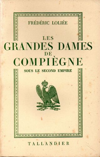 Les Grandes Dames De Compiegne Sous Le Second Empire