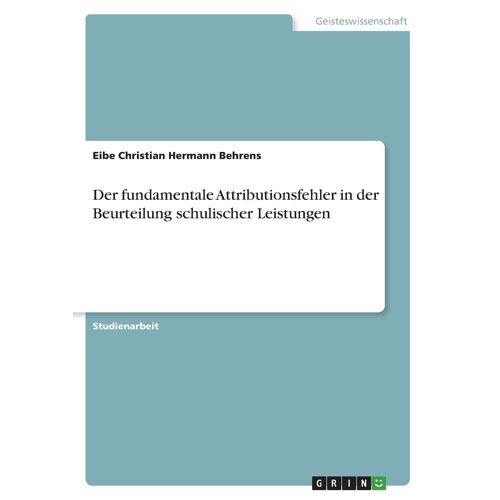 Der Fundamentale Attributionsfehler In Der Beurteilung Schulischer Leistungen