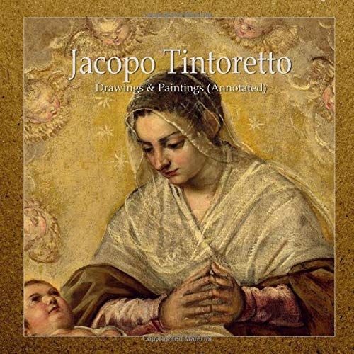 Jacopo Tintoretto: Drawings & Paintings (Annotated)