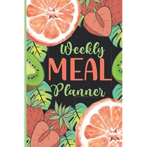 Meal Planning Notebook With Grocery List: A 52-Week Planner To Organize The Meals You Eat To Save Money And Reduce Stress With Shopping List