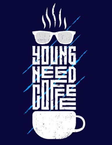 Young Need Coffee: College Ruled Notebook With Quote Cover