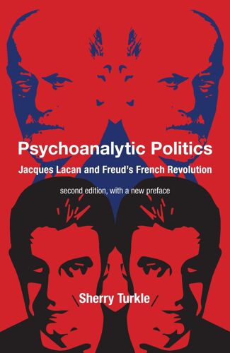 Psychoanalytic Politics, Second Edition, With A New Preface