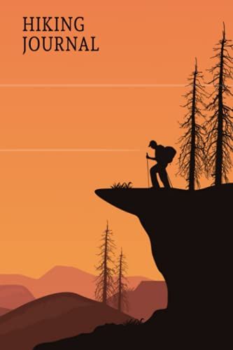 Hiking Journal: Trail Log Book | Travel Size 6"X9" | Gift For Hiker, Camper, Traveler | Record All Your Hikes | Hiking Log Book For Men, Women And Kids | Sunset Cover