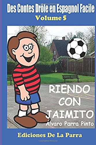 Riendo Con Jaimito/ Laughing With Jaimito (Des Contes Drôle En Espagnol Facile)