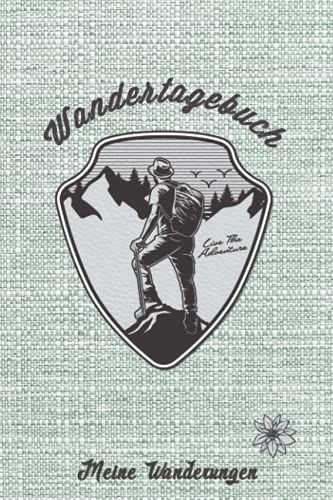 Wandertagebuch | Meine Wanderungen: Wanderlogbuch, Tourenbuch Bzw. Gipfelbuch Zum Eintragen Von 45 Wanderungen