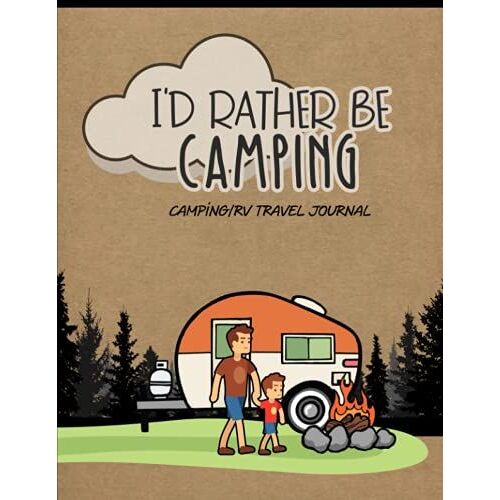 Camping Journal & Rv Travel Logbook: Essential Camping Journal, Rv Travel Logbook, Adventure Journals & Log Books, Family Campsite Adventure Keepsake, ... Glamping Diary, Caravan Diary Paperback