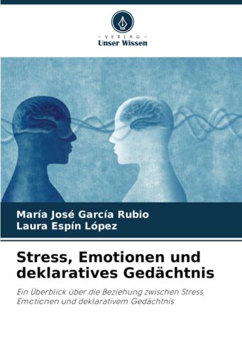Stress, Emotionen Und Deklaratives Gedächtnis