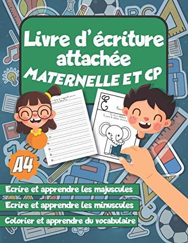 Livre D'écriture Attachée Maternelle Et Cp: Cahier De Vacances Cp - Double Ligne Pour Apprendre L'alphabet - Vocabulaire - Coloriage - Carnet D'écriture Fille Et Garçon Dès 5 Ans