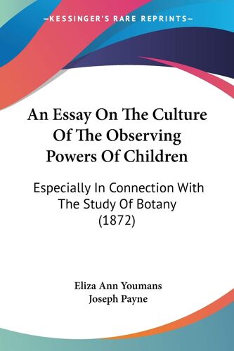 An Essay On The Culture Of The Observing Powers Of Children