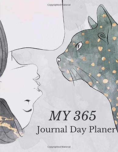 My 365 : Journal Or Notebook Day Planner For Girls Or Womens Loves Cats: 8.5 X 11 Inch (21.59 X 27.94 Cm) 367 Pages Jornal Day Planner For 365 Days Matte Cover