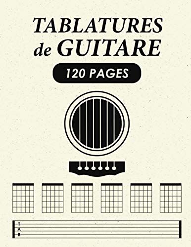Tablatures De Guitare: Cahier De 120 Pages