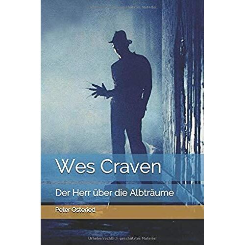 Wes Craven: Der Herr Ueber Die Albtraeume