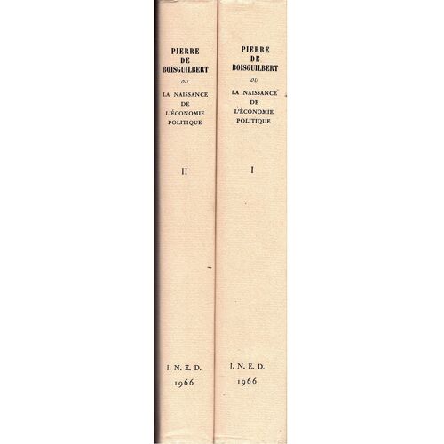 Pierre De Boisguilbert Ou La Naissance De L'économie Politique - 2 Tomes Ined 1966 