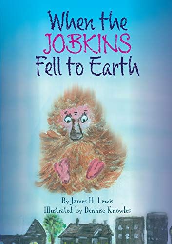 When The Jobkins Fell To Earth