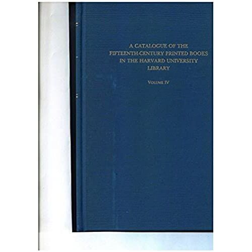 A Catalogue Of The Fifteenth-Century Printed Books In The Harvard University Library: Books Printed In Germany, German-Speaking Switzerland, And Aust (Medieval & Renaissance Texts & Studies, V. 84, 97