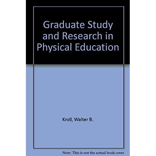 Graduate Study And Research In Physical Education