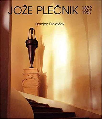 Josef Plecnik: 1872-1957: Architectura Perennis