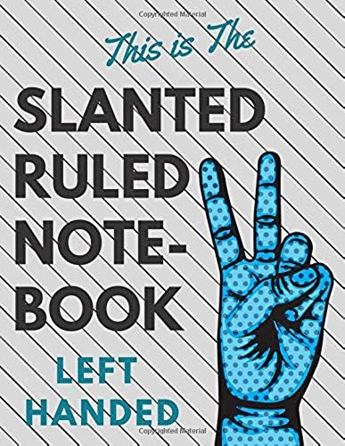Slanted Ruled Notebook: Caligraphy Kits For Beginners, Left Handed Writing, Journal Left Handed, Handwriting Left Handed, Handwriting For Lefties, Leftie, Left Handed Composition Notebooks (110 Pages,