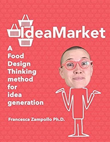 Ideamarket: A Food Design Thinking Method For Idea Generation