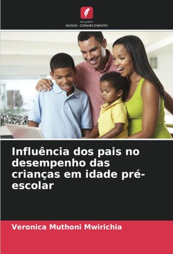 Influência Dos Pais No Desempenho Das Crianças Em Idade Pré-Escolar