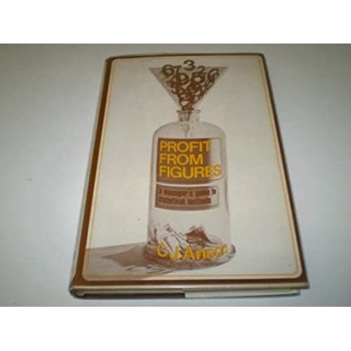 Profit From Figures: Manager's Guide To Statistical Methods