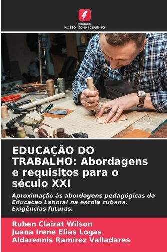 Educação Do Trabalho: Abordagens E Requisitos Para O Século Xxi