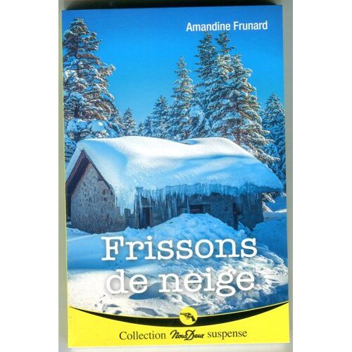 Supplément Nous Deux - Collection Suspense - N°334 : Frissons De Neige - Amandine Frunard